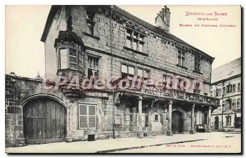 Cartes postales Luxeuil les Bains Hte Saone Maison du Cardinal Jouffroy