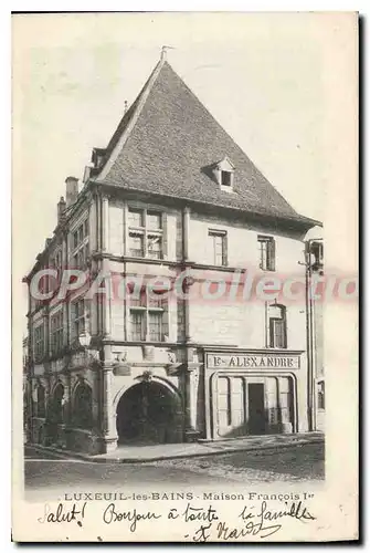 Cartes postales Luxueil les Bains Maison Francois 1st
