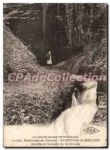 Cartes postales Environs de Vesoul Echenoz la Meline Grotte et Source de Solborde