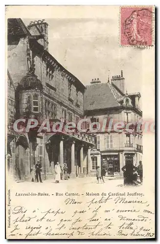 Cartes postales Luxeuil les Bains Rue Carnot Maison du Cardinal Jouffroy