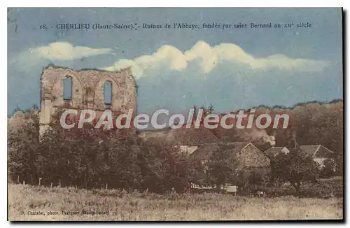 Cartes postales Cherlieu Haute Saone Ruines de l'Abbaye fondee par saint Bernard au xu siecle