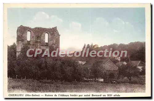 Cartes postales Cherlieu Hte Saone Ruines de l'Abbaye fondee par Saint Bernard au XII siecle