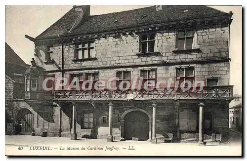 Cartes postales Luxeuil La Maison du Cardinal Jouffroy
