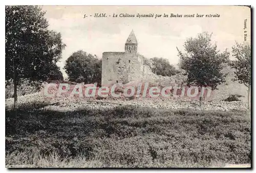 Cartes postales Ham Le Chateau dynamite par les Boches avant leur retraite