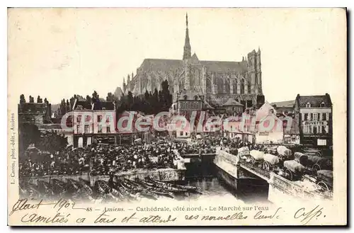 Cartes postales Amiens Cathedrale cote nord Le Marche sur l'eau