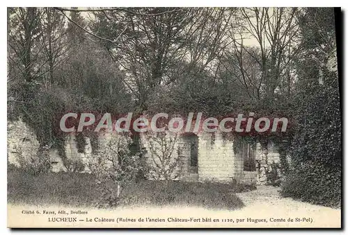 Ansichtskarte AK Lucheux Le Chateau (Ruines de l'ancien Chateau Fort bati en 1130 par Hugues Comte de St Pot)