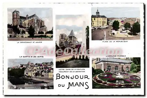 Cartes postales Bonjour du Mans La Cathedrale St Julien Place de la Republique L'Horloge Florale Notre Dame de l