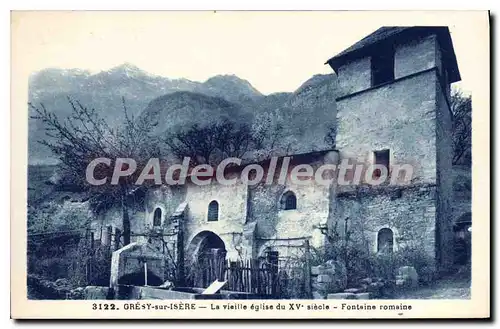 Cartes postales Gresy sur Isere La Vieille eglise du XV siecle Fontaine Romaine