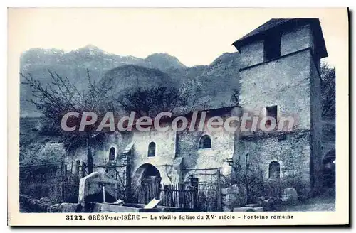 Cartes postales Gresy sur Isere la Vieille eglise du XV siecle Fontaine Romaine