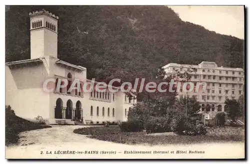 Cartes postales La Lechere les Bains Savoie Etablissement thermal et hotel Radiana