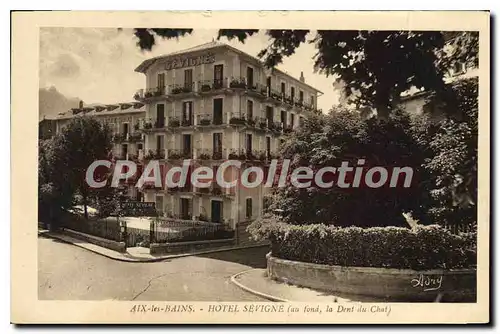 Ansichtskarte AK Aix les Bains hotel Sevigne au fond la Dent du Chat