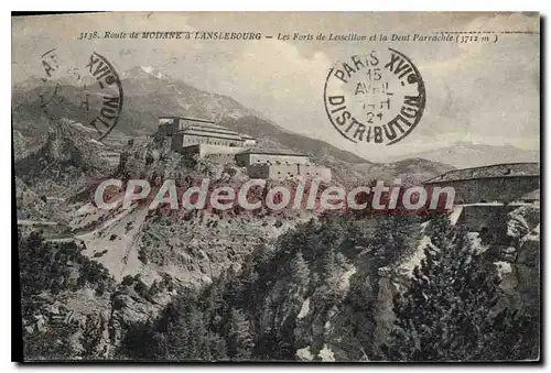 Cartes postales Route de Modane a Lanslebourg les Forts de Lesseillon et la Den Parrachee