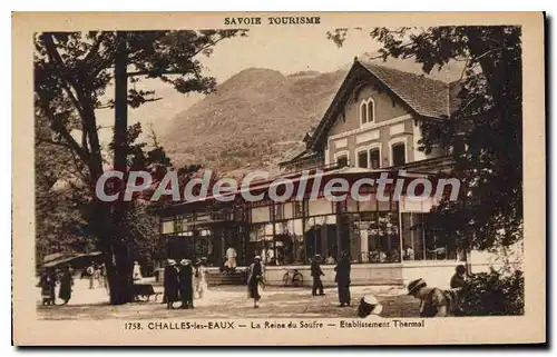 Cartes postales Savoie Tourisme challes les eaux la Reine du Soufre Etablissement Thermal