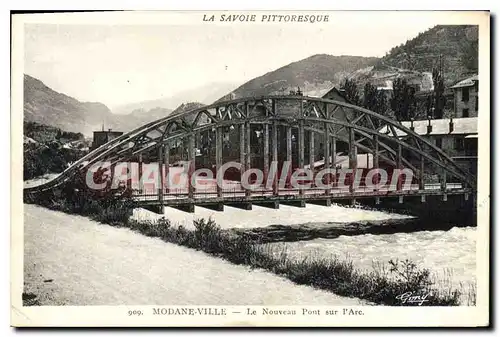 Ansichtskarte AK La Savoie Pittoresque Modane Ville le Nouveau pont sur l'Arc