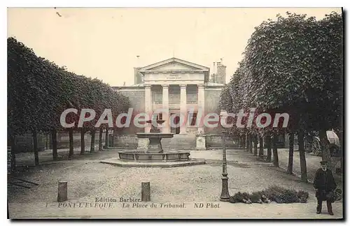 Ansichtskarte AK Pont L'Eveque La Place du Tribunal