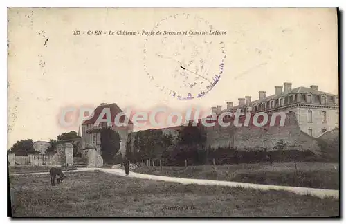 Cartes postales Caen Le Chateau Porte de Secours et Caserne Lefevre