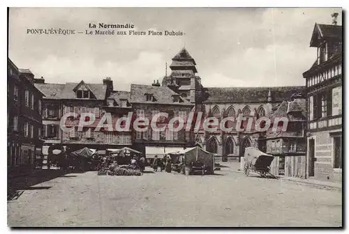 Ansichtskarte AK Normandie pont l'Eveque le marche aux fleurs place Dubois