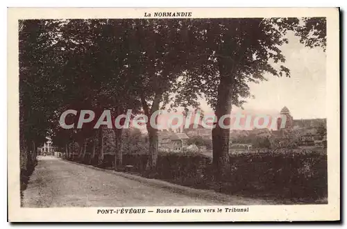 Cartes postales Pont l'Eveque route de Lisieux vers le Tribunal