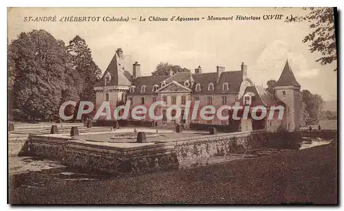 Cartes postales St Andre d'hebertot Calvadas le chateau d'Aguesseau Monument Historique XVIII S