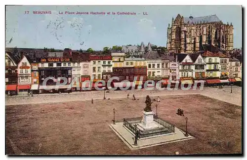Cartes postales Beauvais La Place Jeanne Hachette et la Cathedrale