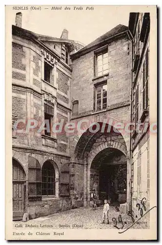 Cartes postales Senlis Oise Hotel des Trois Pots