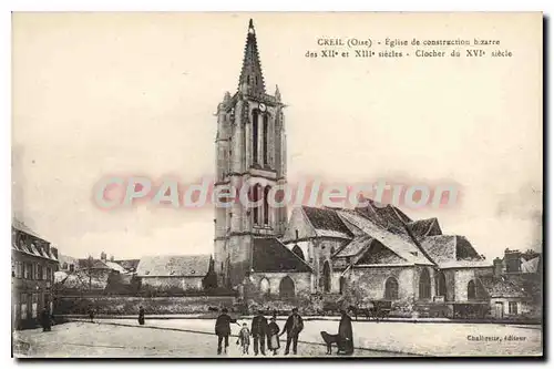 Ansichtskarte AK Creil Oise Eglise de construction bizarre des XII et XIII siecles Clocher du XVI siecle