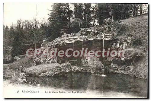 Ansichtskarte AK Liancourt Le Chateau Latour Les Grottes