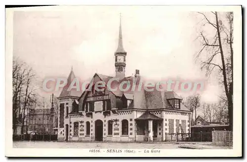 Cartes postales Senlis Oise La Gare