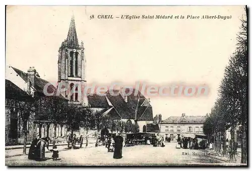 Ansichtskarte AK Creil L'Eglise St Medard et la Place Albert Dugue