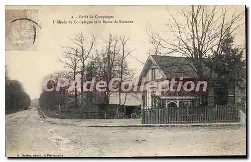 Cartes postales Foret de Compiegne L'Elysee de Compiegne et la Route de Soissons