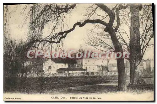 Cartes postales Creil Oise L'Hotel de Ville vu du Parc