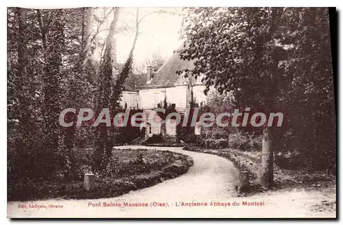 Cartes postales Pont Sainte Maxence OIse l'Ancienne Abbaye du Montcel
