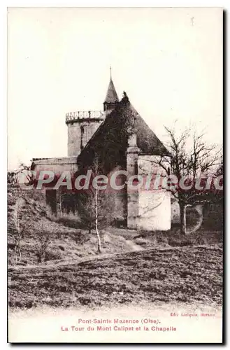 Ansichtskarte AK Pont Sainte Maxence Oise la tour du Mont Calipet et la chapelle