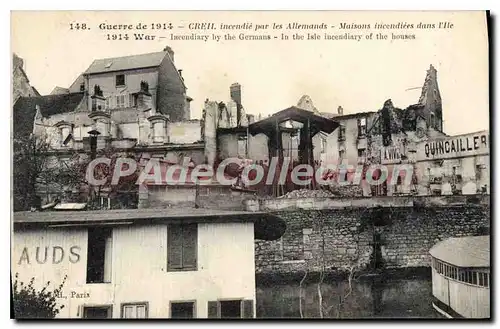 Cartes postales Guerre de 1914 Creil incendie par les Allemands maison incendiees dans l'Ile