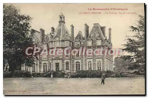 Cartes postales La Normandie Pittoresque la Ferte Fresnel le chateau facade principale