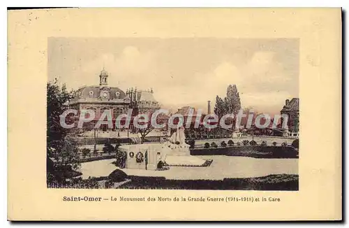 Cartes postales Saint Omer Le Monument des Morts de la Grande Guerre et la gare