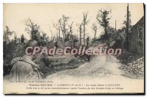 Cartes postales Guerre 1914 1915 Carency P de C la route allant � Souchez cette vue a �t� prise immediatement ap