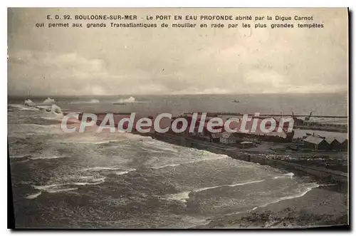 Ansichtskarte AK Boulogne sur Mer le Port en eau Profonde abrit� par la Digue Carnot qui permet aux grands Transa