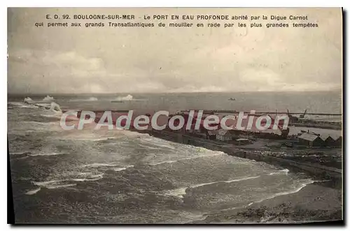 Cartes postales Boulogne sur Mer le Port en eau Profonde abrit� par la Digue Carnot qui permet aux grands Transa