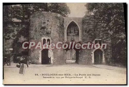 Cartes postales Boulogne sur Mer la porte des Dunes Restauree en 1231 par Philippe le Hurepel