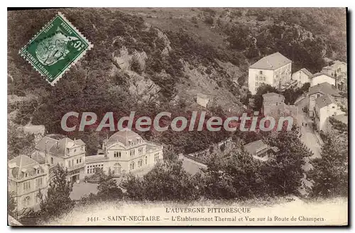 Ansichtskarte AK L'Auvergne Pittoresque Saint Nectaire L'etamblissement Thermal et Vue sur la Route de Champeix