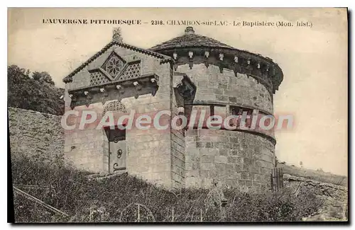 Cartes postales L'Auvergne Pittoresque Chambon sur Lac Le Baptistere