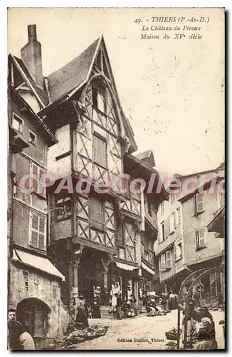 Cartes postales Thiers P de D Le Chateau du Piroux Maison du XV siecle