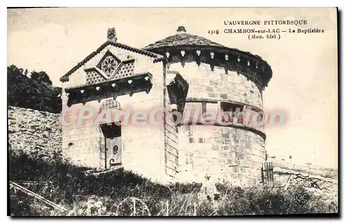 Cartes postales L'Auvergne Pittoresque Chambon sur Lac La Baptistere