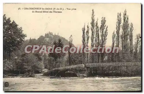 Cartes postales Chateauneuf les bains P de D Vue prise du Nouvel Hotel des Thermes