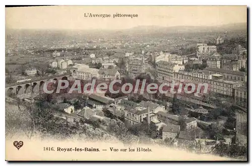 Ansichtskarte AK L'Auvergne Pittoresque Royat les Bains vue sur les Hotels