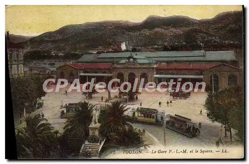 Cartes postales Toulon La Gare PLM et le Square