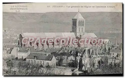 Cartes postales Le Littoral Seine Inferieure Fecamp vue generale de l'Eglise de l'ancienne Abbaye