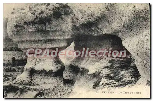 Cartes postales Le Littoral Seine Inferieure Fecamp le Trou au Chien