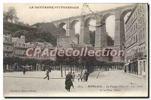 Ansichtskarte AK La Bretagne Pittoresque Morlaix Le Viaduc place Thiers